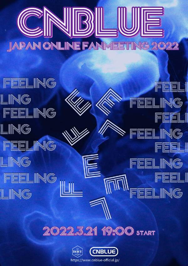 「CNBLUE JAPAN ONLINE FANMEETING 2022 -FEELING-」 