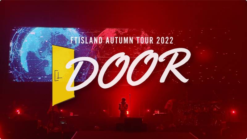 『FTISLAND AUTUMN TOUR 2022 〜DOOR〜 at NIPPON BUDOKAN』
