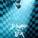 『j-hope IN THE BOX』 ディズニープラス スターにて2月17日(金)より見放題独占配信開始！ ©2023 BIGHIT MUSIC & HYBE. All Rights Reserved. (全1話)