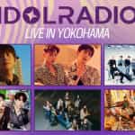 「IDOL RADIO LIVE IN YOKOHAMA」